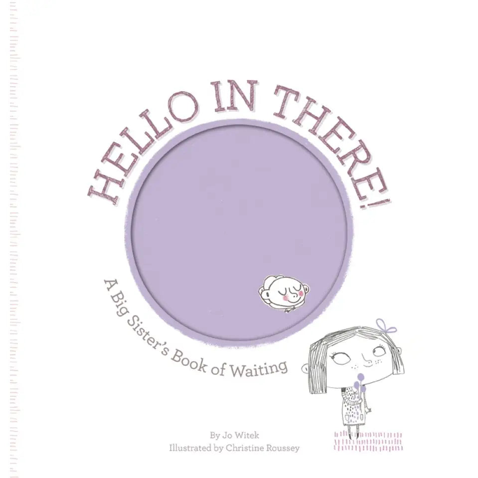 Abrams Books Hello in There! A Big Sister's Book of Waiting