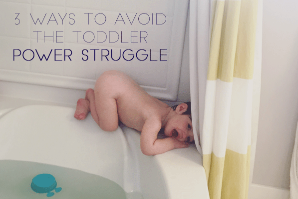 3 Ways to Avoid the Toddler Power Struggle