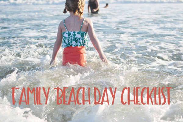 Your Family Beach Day Checklist