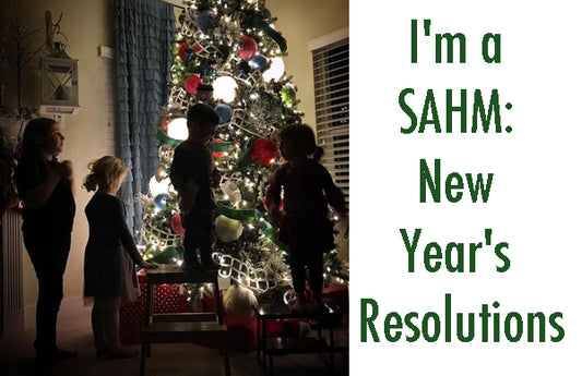 I'm a SAHM: New Year's Resolutions