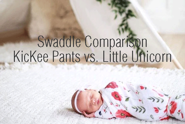 Swaddle Comparison: KicKee Pants vs. Little Unicorn
