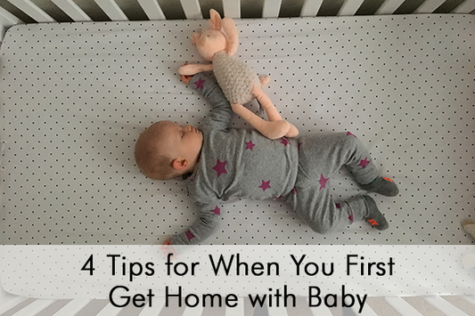 4 Tips for When You First Get Home with Baby