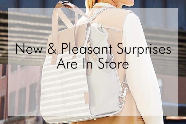 New & Pleasant Surprises Are In Store For You!