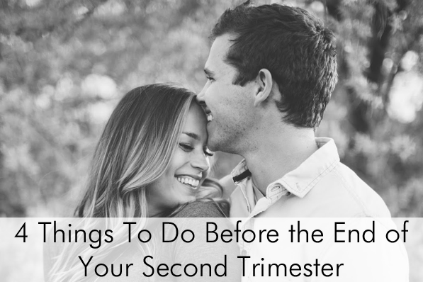 4 Things to Do Before Your 2nd Trimester Ends