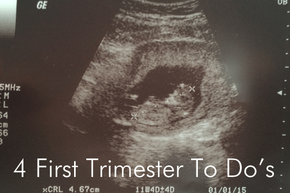 4 Things To-Do Before Your First Trimester Ends