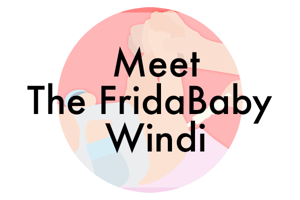 Meet the FridaBaby Windi