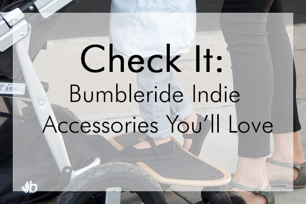 Check It: Bumbleride Indie Accessories