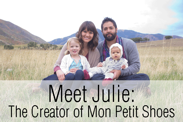 Meet Julie: The Maker Behind Mon Petit Shoes