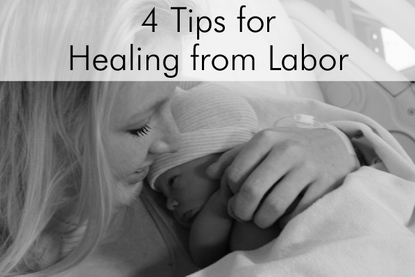 4 Tips for Healing from Labor