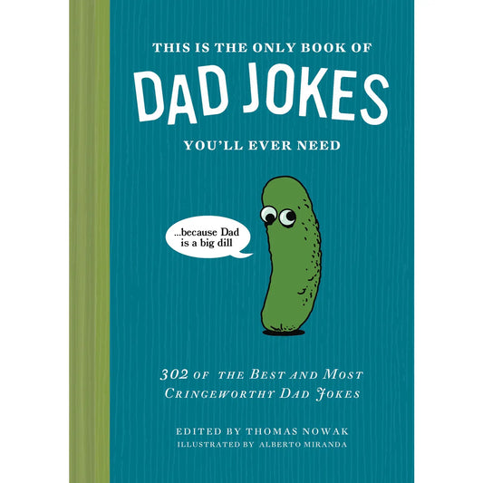 Chronicle Books This Is the Only Book of Dad Jokes Youll Ever Need
