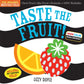 Hachette Book Group Indestructibles: Taste the Fruit! (High Color High Contrast)