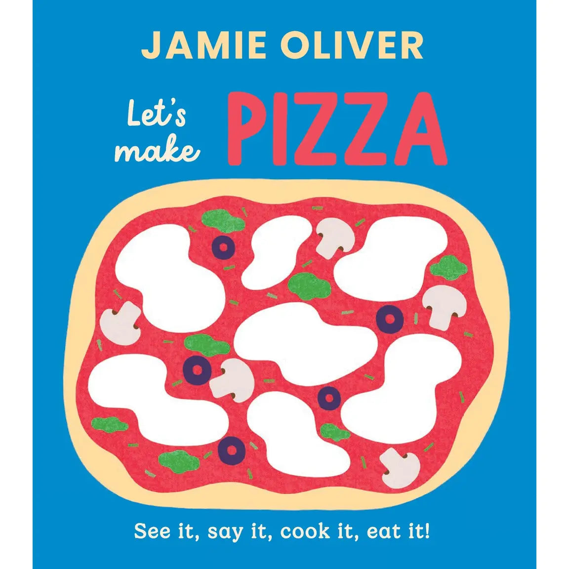 Abrams Books Let's Make Pizza: See It, Say It, Cook It, Eat It!
