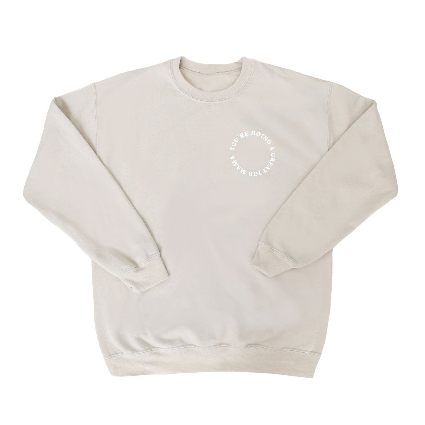 The Baby Cubby Crewneck Sweatshirt - You're Doing A Great Job Mama - Sand