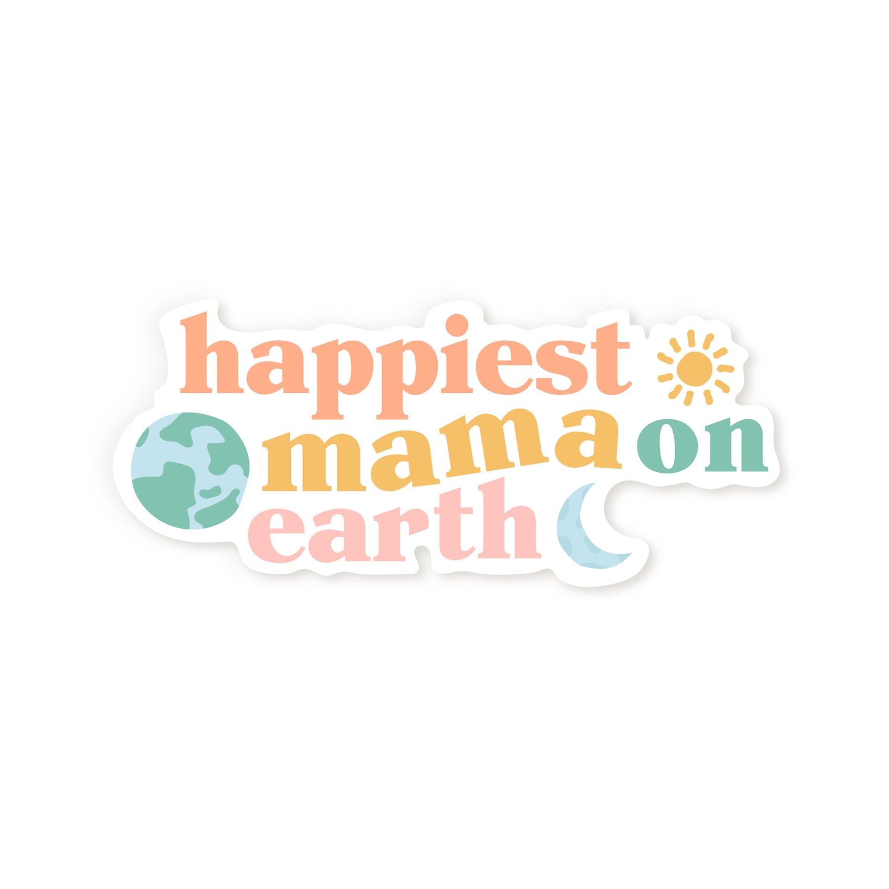 Happiest Mama on Earth Sticker