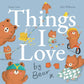 Independent Publishers Group Things I Love by Bear Hardcover Book
