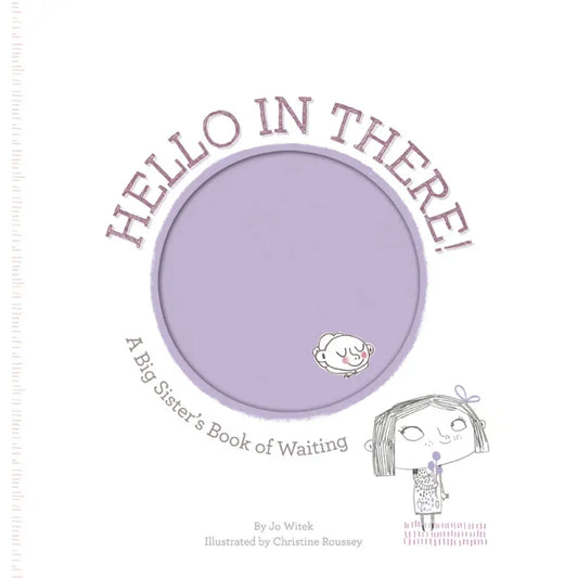 Abrams Books Hello in There! A Big Sister's Book of Waiting