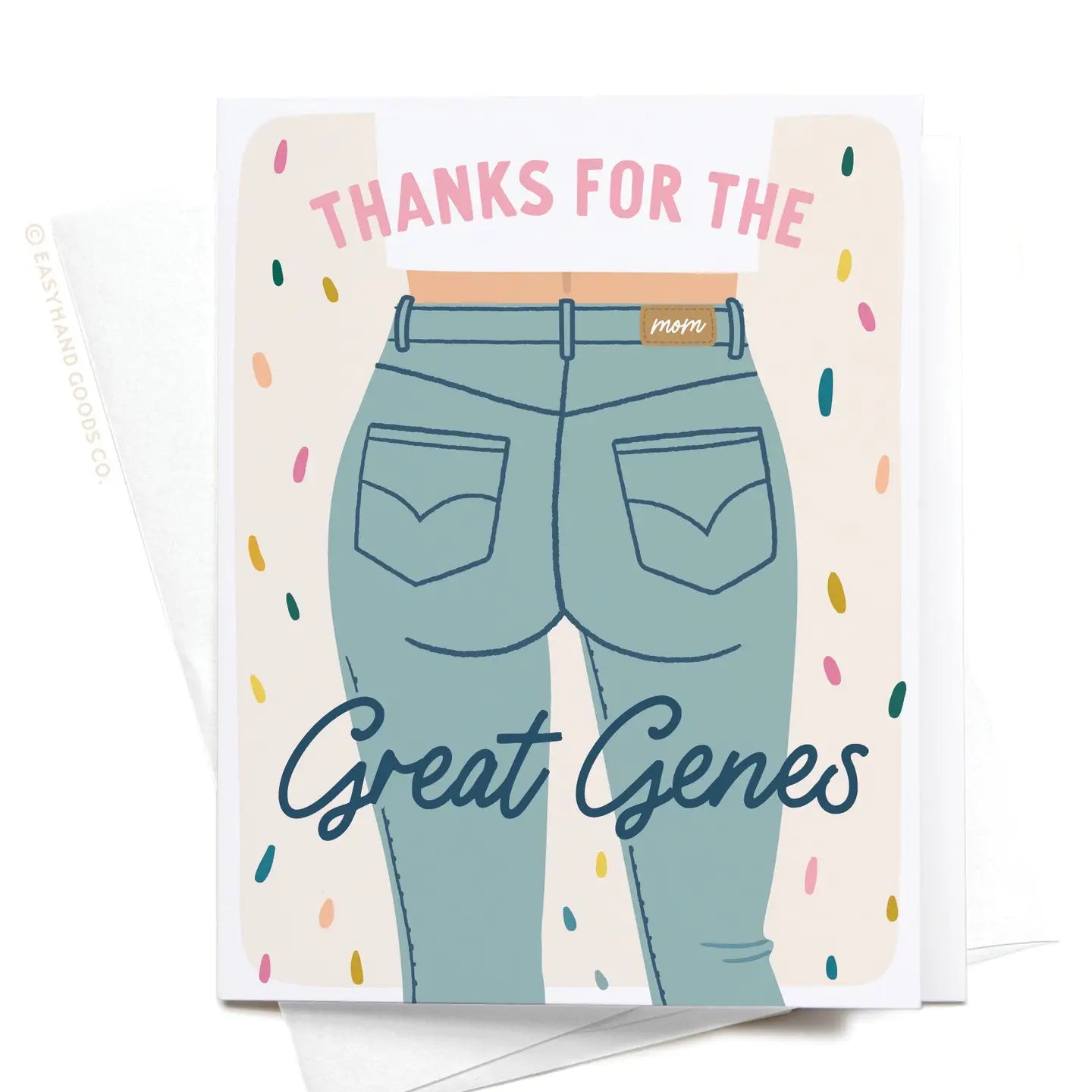 Easyhand Goods Thanks for the Great Genes Mom Jeans Greeting Card