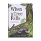 Chronicle Books When A Tree Falls