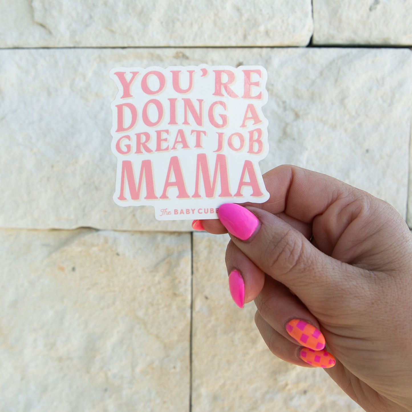The Baby Cubby You're Doing A Great Job Mama Sticker - Pink
