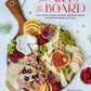 Gibbs Smith Art of the Board: Fun & Fancy Snack Boards, Recipes & Ideas