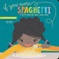Gibbs Smith If You Were Spaghetti: A Silly Book of Fun/Love Yous