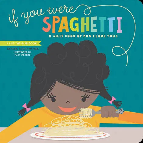 Gibbs Smith If You Were Spaghetti: A Silly Book of Fun/Love Yous