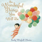 Penguin Random House LLC Wonderful Things You Will Be Book