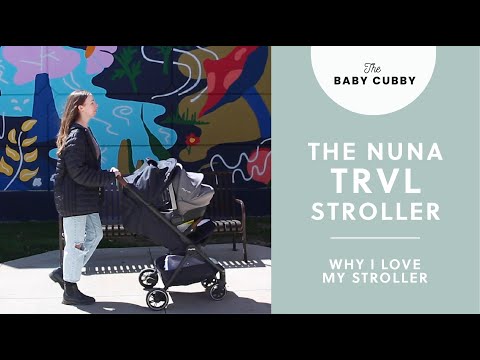 The Nuna TRVL Stroller - Why I Love My Stroller