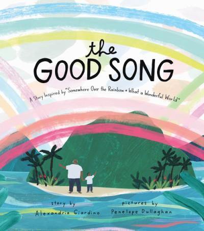 Abrams Books The Good Song: A Story Inspired by "Somewhere Over the Rainbow / What a Wonderful World"