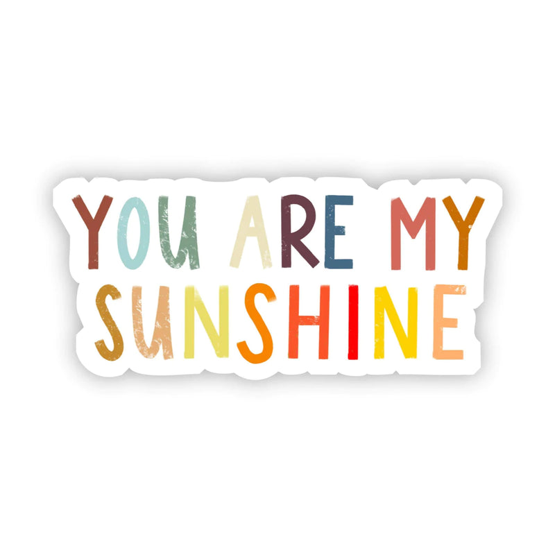 Big Moods You Are My Sunshine Sticker - Multicolor Text - White Background