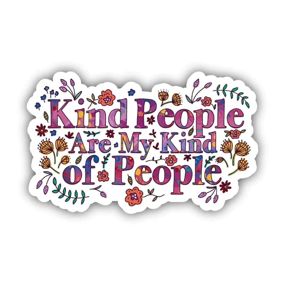 Big Moods Kind People Are My Kind Of People Sticker - Floral