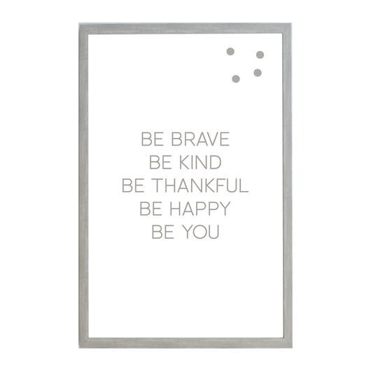 Petal Lane Magnet Board - Be Brave Kind Thankful - Warm Grey Frame