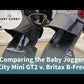 Comparing the Baby Jogger City Mini GT2 v. Britax B-Free