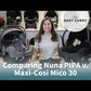 Comparing Nuna PIPA v. Maxi-Cosi Mico 30